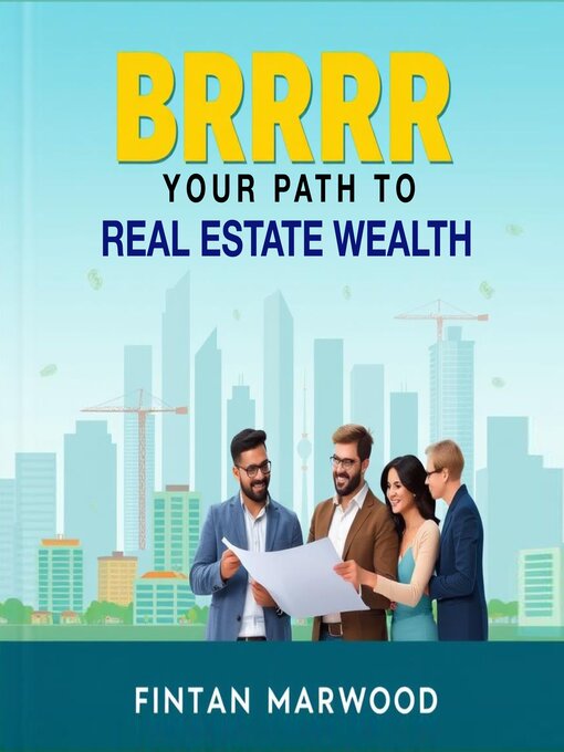 Title details for BRRRR Your Path to Real Estate Wealth by Fintan Marwood - Available